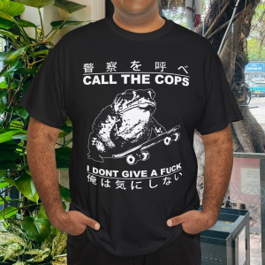 Call The Cops I Don’t Give A Fck Skateboarding Toad Japanese T-Shirt