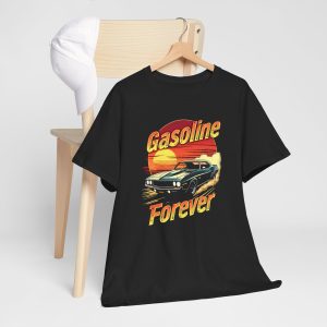 Gasoline Forever Funny Gas Cars Lover T-Shirt