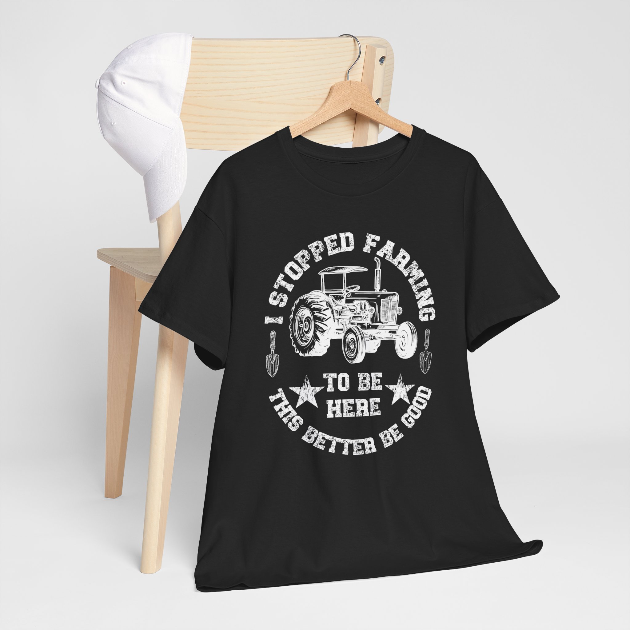 Vintage I Stopped Farming To Be Here This Better Be Good T-Shirt Vintage I Stopped Farming To Be Here This Better Be Good T-Shirt