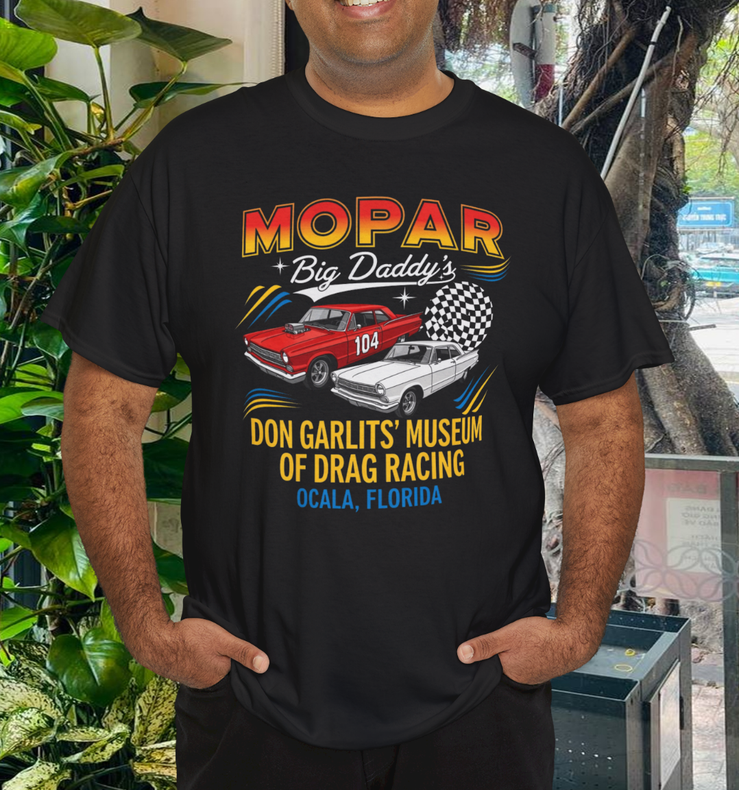 MOPAR BIG DADDY'S DON GARLITS MUSEUM OF DRAG RACING OCALA FL MEN'S T-SHIRT MOPAR BIG DADDY'S DON GARLITS MUSEUM OF DRAG RACING OCALA FL MEN'S T-SHIRT