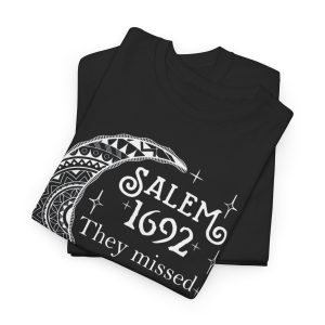 Salem 1692 They Missed One - Salem Witch 1692 Halloween T-Shirt